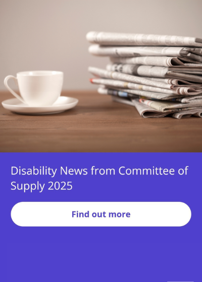 For Disability News from Committee of Supply 2025, click here.